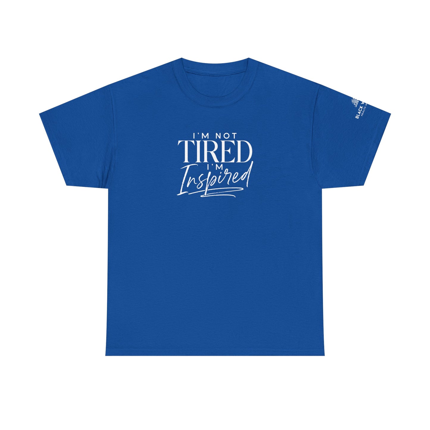 I'm Not Tired, I'm Inspired Short-Sleeve Tee