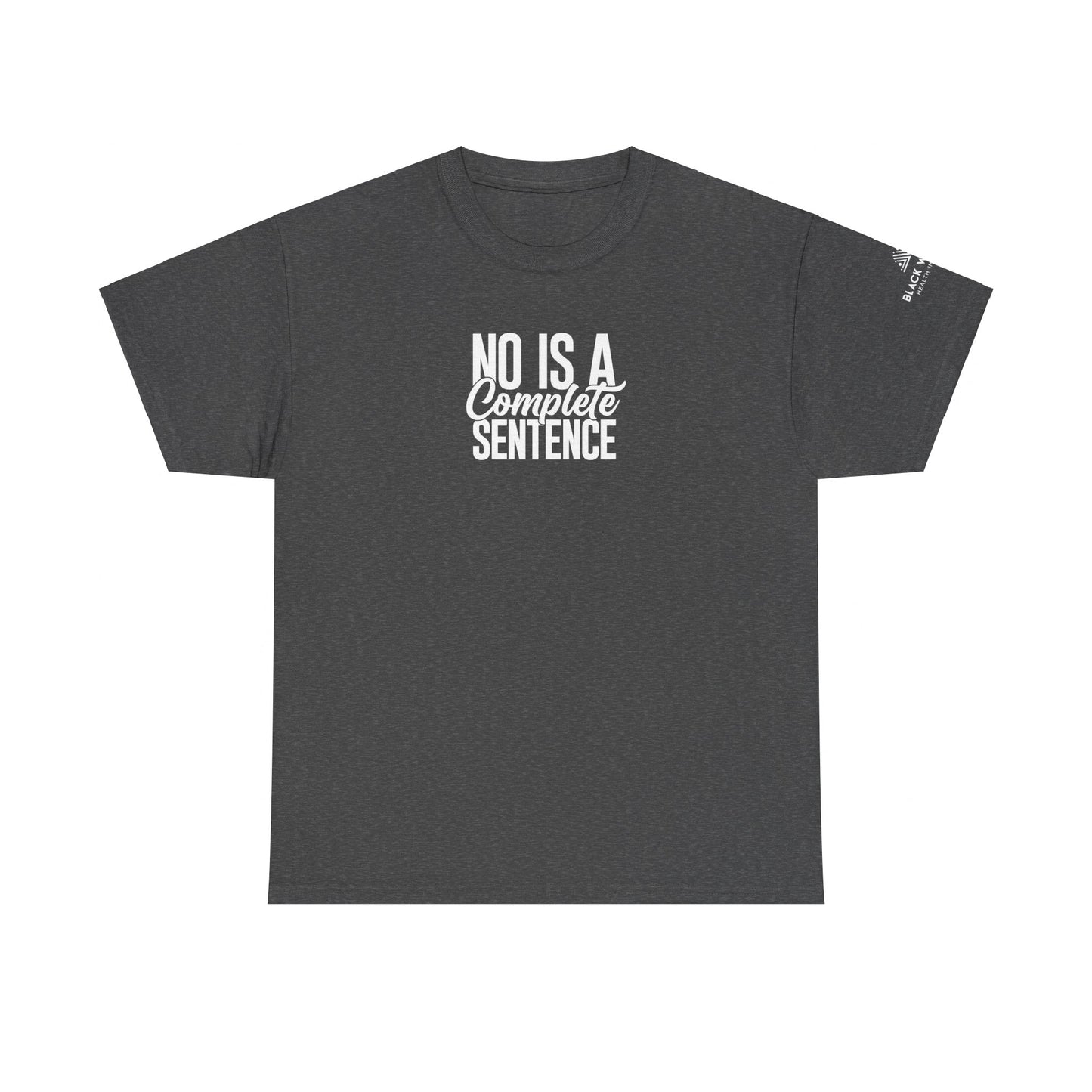 No Is A Complete Sentence Short-Sleeve Tee