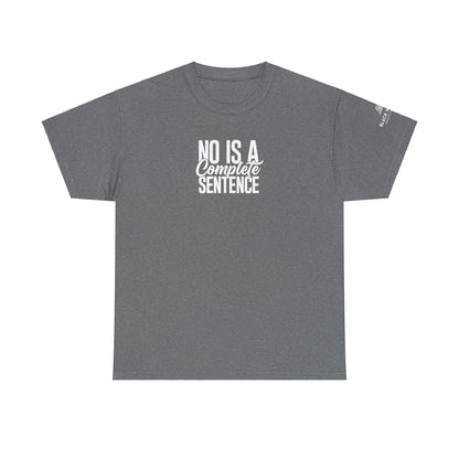 No Is A Complete Sentence Short-Sleeve Tee