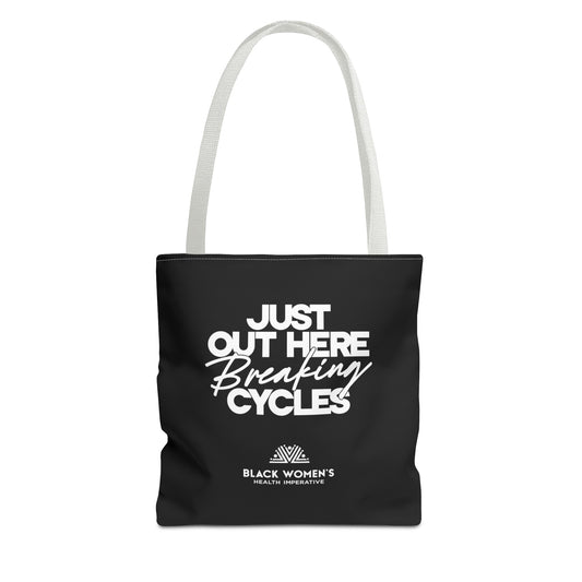 "Just Out Here Breaking Cycles" Black Tote Bag