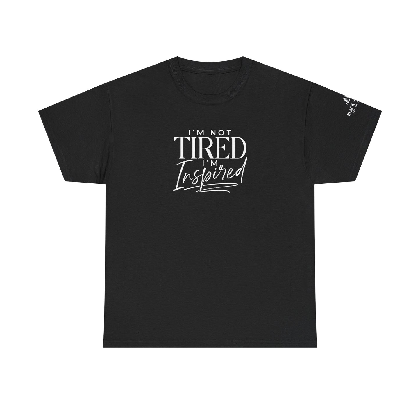 I'm Not Tired, I'm Inspired Short-Sleeve Tee