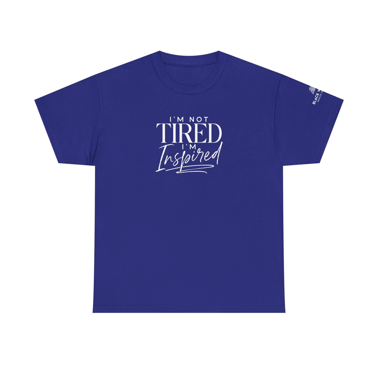I'm Not Tired, I'm Inspired Short-Sleeve Tee
